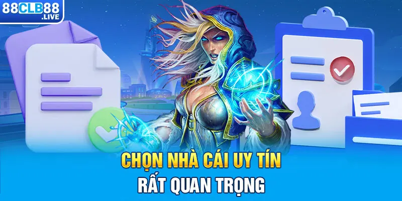 Chọn nhà cái uy tín rất quan trọng 