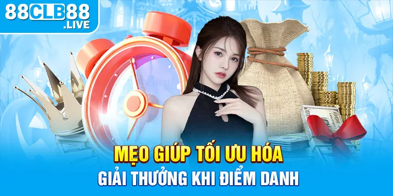 Mẹo giúp tối ưu hóa giải thưởng khi điểm danh