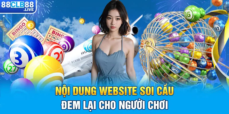 Nội dung website soi cầu đem lại cho người chơi