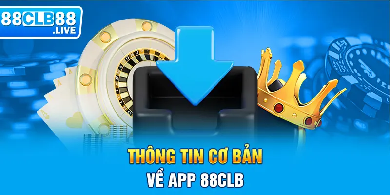 Thông tin cơ bản về app 88CLB