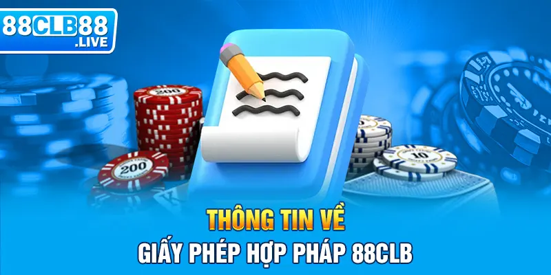 Thông tin về giấy phép hợp pháp 88clb