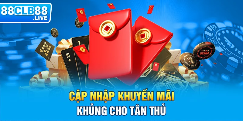 Cập nhật khuyến mãi khủng cho tân thủ 